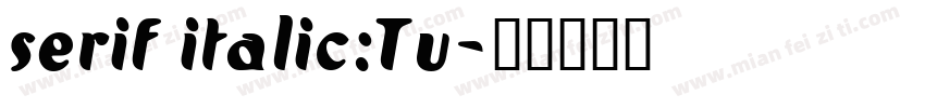 serif italic:Tu字体转换